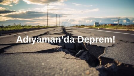 Adıyaman’da Deprem Olur mu? Adıyaman’da Deprem Riski!