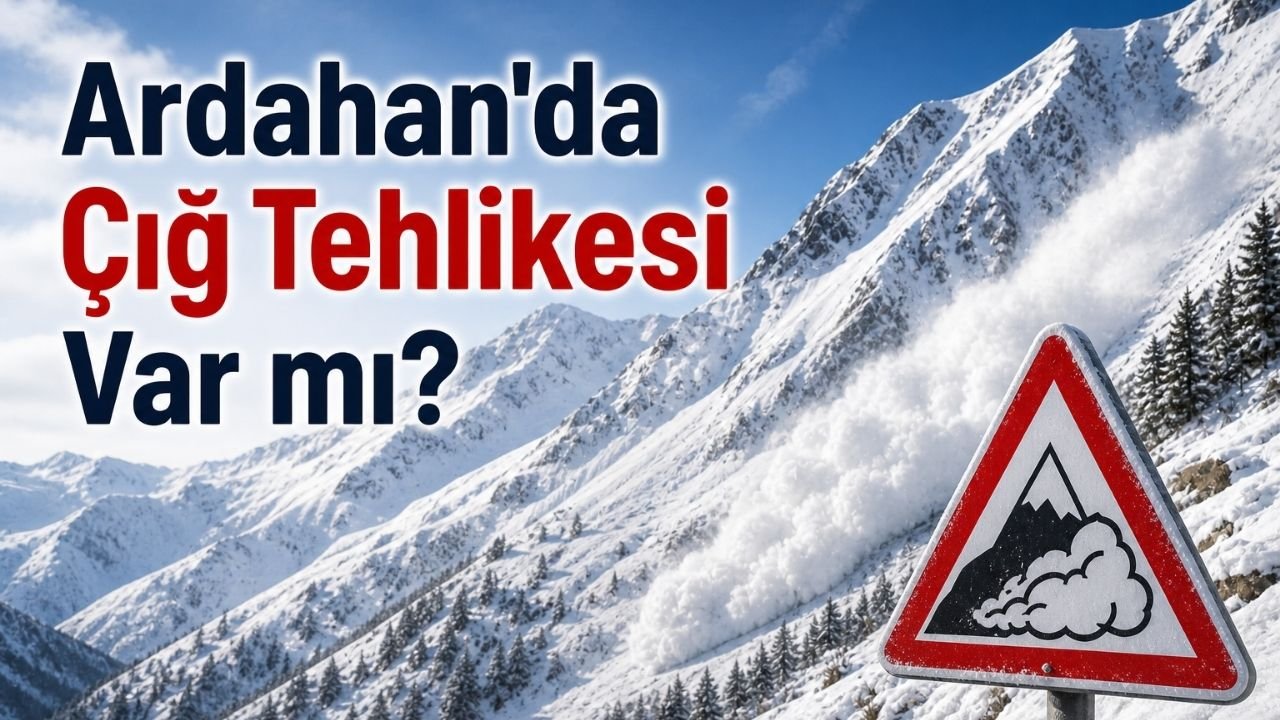 Ardahan'da Çığ Tehlikesi Var mı?