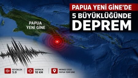 Papua Yeni Gine’de 5 Büyüklüğünde Deprem Oldu