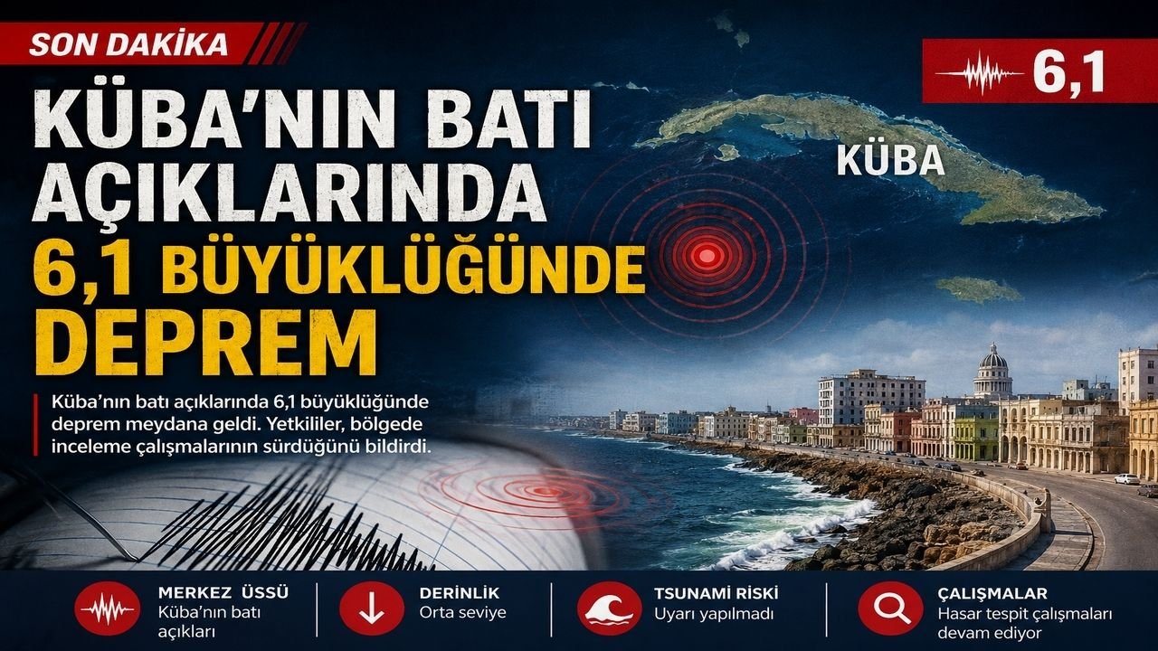 Küba'nın Batı Açıklarında 6.1 Büyüklüğünde Deprem