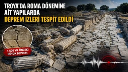 Deprem İzleri Troya’da Roma Dönemine Ait Yapılarda Tespit Edildi