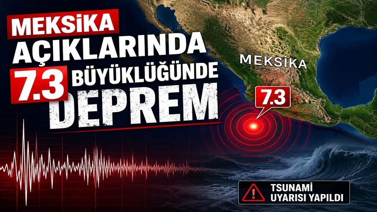 Meksika Açıklarında 7.3 Büyüklüğünde Deprem