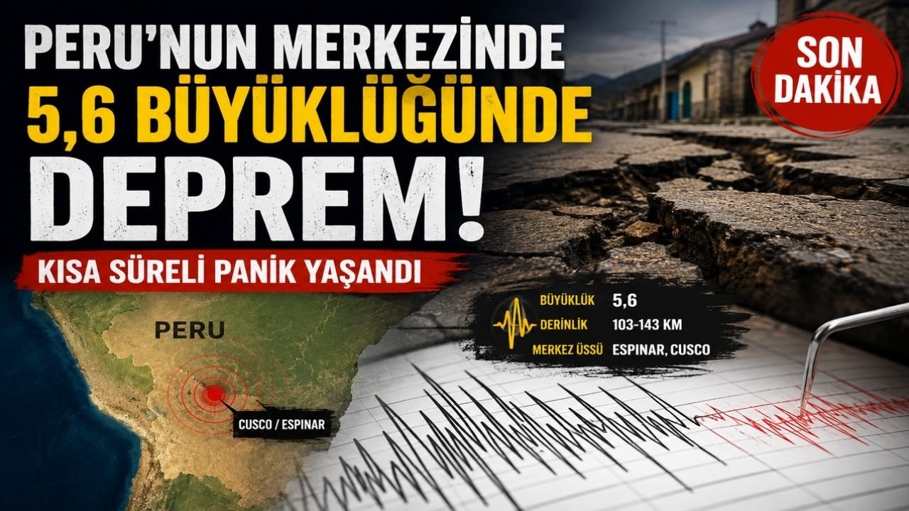 Peru’nun Merkezinde 5.6 Büyüklüğünde Deprem