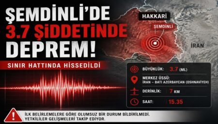 Şemdinli’de 3.7 Şiddetinde Deprem Sınır Hattında Hissedildi